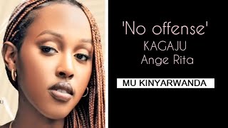 KAGAJU Ange Rita - No offence isobanuye