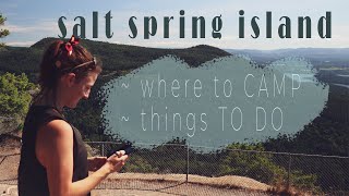 TOP THINGS TO DO ON SALT SPRING ISLAND: Weekend guide for camping and activities.
