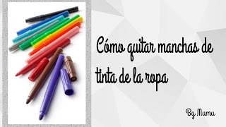 Cómo quitar manchas de tinta de la ropa.