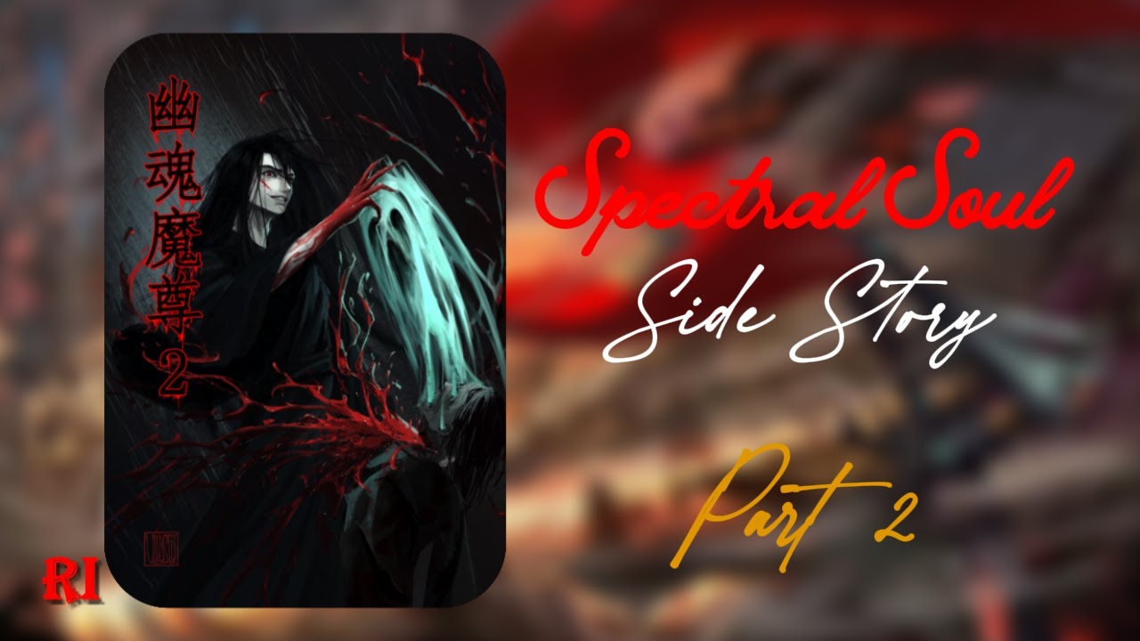 Spectral Soul Demon Venerable Side Story - Part 2