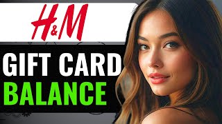 How To Check Hu0026m Gift Card Balance 2024  Guide
