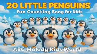 20 Little Penguins Fun Counting Song For Kids Learn Numbers 120 Abc Melody Kids World