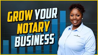 If You Want To Grow Your Notary Business, Watch This