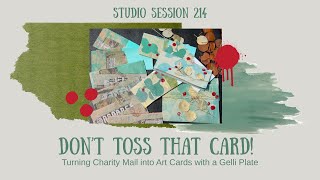 Don’t Toss That Card! / Turning Charity Mail into Art with a Gelli Plate / Studio Session 214