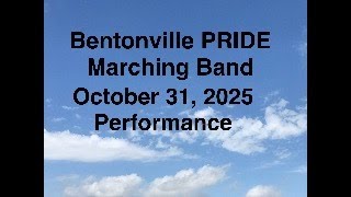 Bentonville PRIDE Marching Band Performance - October 31, 2025