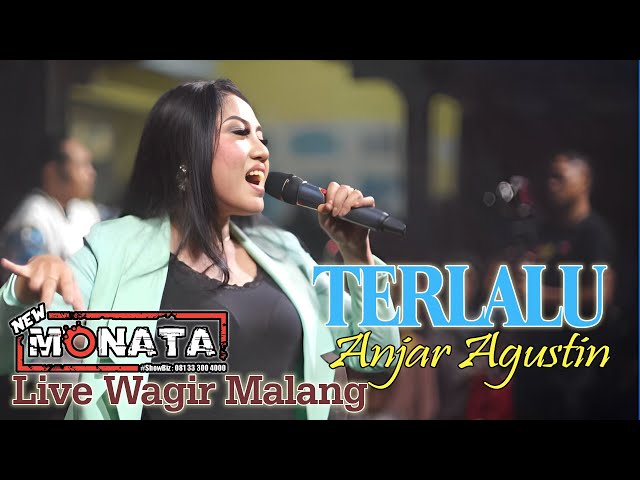 TERLALU - ANJAR AGUSTIN - NEW MONATA - DHEHAN AUDIO - LIVE WAGIR MALANG class=