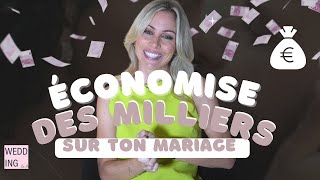 4 idées pour te faire économiser des milliers d'euros (et améliorer la qualité de ton mariage) 🤑