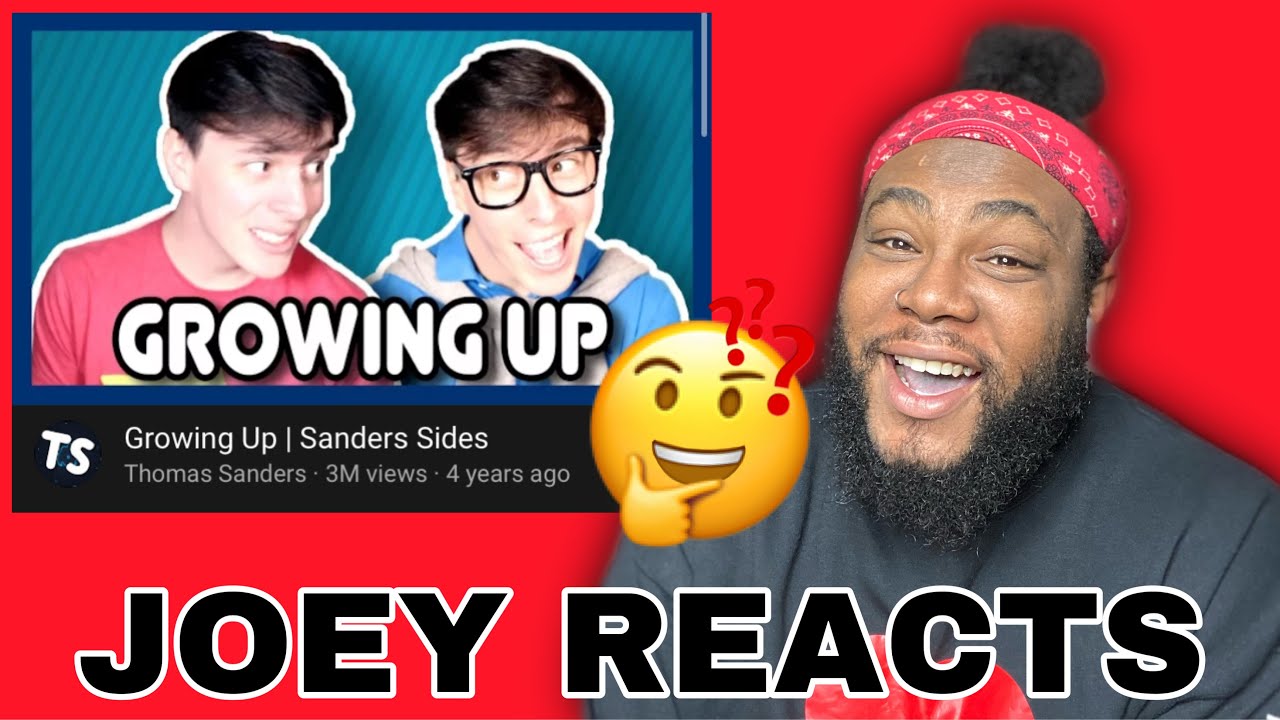 Joey Reacts to Growing Up | Sanders Sides