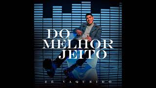 Do Pior Jeito  - Zé Vaqueiro