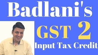 GST: ITC: Input Tax Credit: Lecture 2