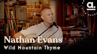 Nathan Evans - Wild Mountain Thyme  / Live For Akustikhane @London