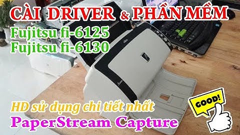 Hướng dẫn cài đặt máy scan Fujitsu Fi-6125, Fi-6130