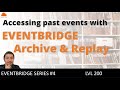 Never miss another event with EventBridge Archive and Replay: Here's How