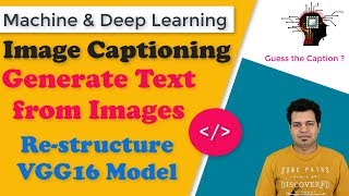 Image Captioning Deep Learning Model | Re-structure VGG16 Model | Coding Part - 1 Image Captioning Deep Learning Model | Re-structure VGG16 Model | Coding Part - 1