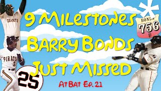 9 Milestones Barry Bonds JUST Missed (At Bat Ep. 21)