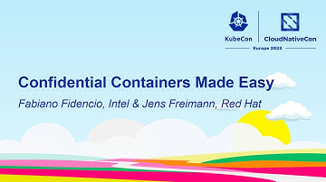 Confidential Containers Made Easy - Fabiano Fidencio, Intel & Jens Freimann, Red Hat