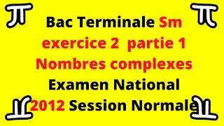 Bac Sm  Correction de l'exercice 2 Examen National 2012 Session normale  partie 1