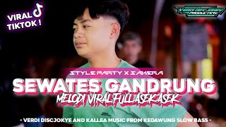 DJ SEWATES GANDRUNG - STYLE PARTY X SAKERA VIRAL TIKTOK ❗