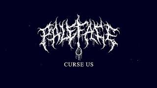 PALEFACE - CURSE US [AUDIO]