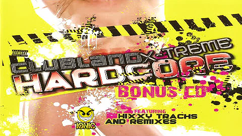 Clubland X-Treme Hardcore Vol 3 BONUS CD HIXXY