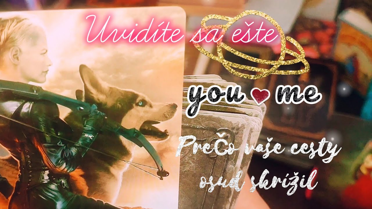 VÝKLAD TAROTU 💘VAŠE OSUDOVE STRETNUTIE 🎯Uvidíte sa Ešte❤️ ✨LÁSKA ✨