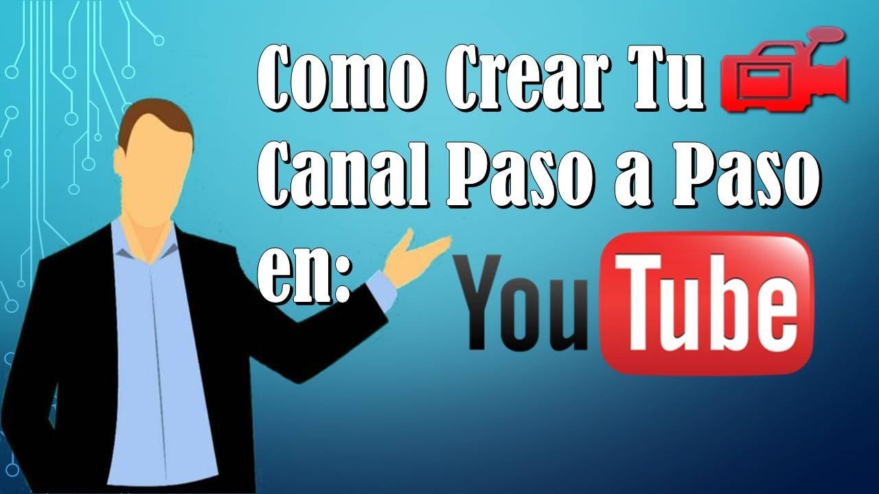 Cómo Crear un Canal de Youtube Correctamente 2019 (Tutorial Paso a Paso ...