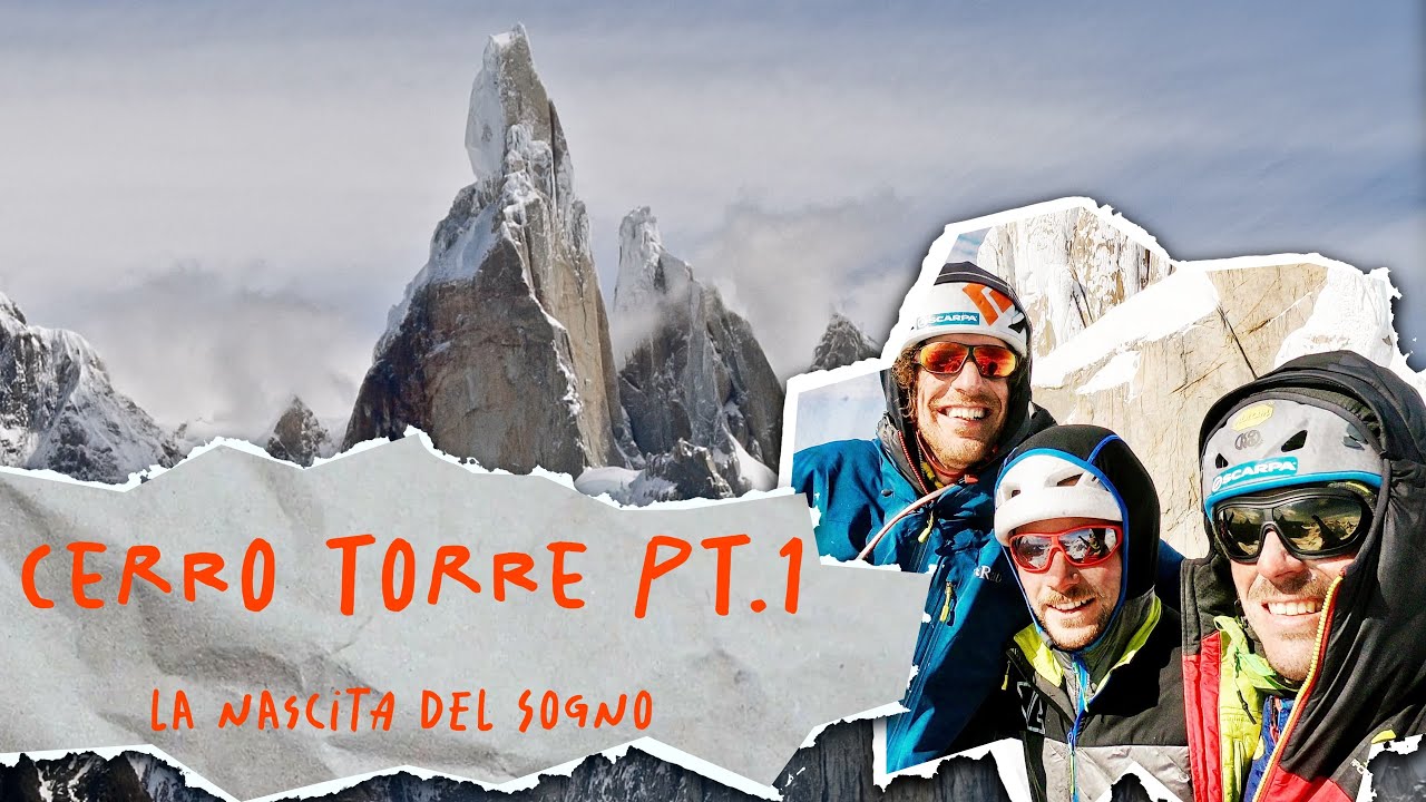 Cerro Torre pt. 1 - La nascita del sogno