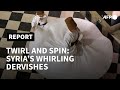 Twirl and spin: Damascus family preserves Sufi whirling tradition | AFP