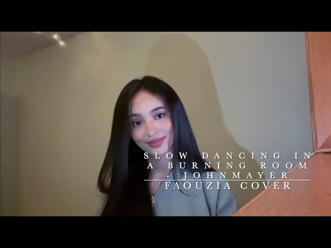 Faouzia - Slow Dancing in a Burning Room (John Mayer)