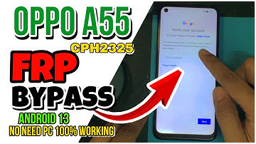 Oppo A55 (CPH2325) FRP Bypass Android 13 No need PC 100% Working