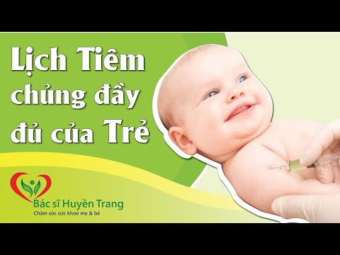 Video: Lịch tiêm chủng của bé