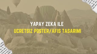 YAPAY ZEKA İLE ÜCRETSİZ POSTER HAZIRLAMA - YAPAY ZEKA İLE AFİŞ YAPMAK