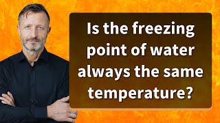 Is the freezing point of water always the same temperature?