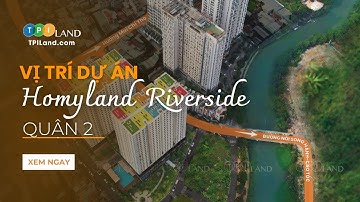 Vị trí & tiềm năng dự án Homyland 3 | Căn hộ quận 2 | #homylandriverside