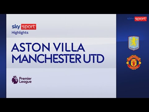 Video Aston Villa-Manchester United 2-1: gol e highlights | Premier League