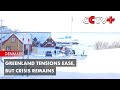 Greenland Tensions Ease, But Crisis Remains