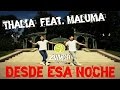 Thalia feat  Maluma - Desde Esa Noche ZUMBA®