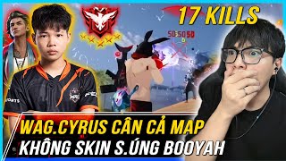 Bình Luận WAG.Cyrus Không Skin S.úng Cân Cả Map Cực Căng Trong Free Fire #sparkyourfire