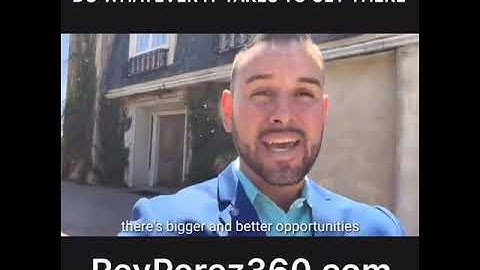 Do Whatever It Takes to Get There |  Rey Perez Tips For Success