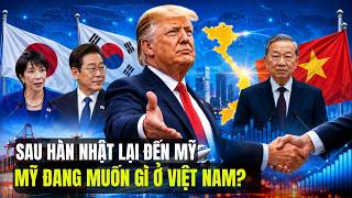 Sau Chuyến Thăm Của Hàn Nhật: Trump Cử Phái Đoàn Mỹ Sang Việt Nam Để Làm Gì Lúc Này?