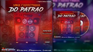 CD Mini Carretinha Do Patrao - J. Augusto Saldivar Paraguay BY DJ Edgar Benitez ( Som Automotivos )
