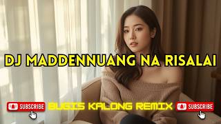 Download Lagu DJ MADDENNUANG NA RISALAI || Bugis Kalong Remix Viral Terbaru 2026 MP3