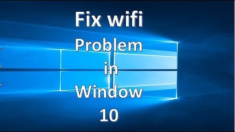 How to fix Wi-fi connected but no internet access Windows 10