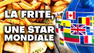La frite, secrets d'une star mondiale