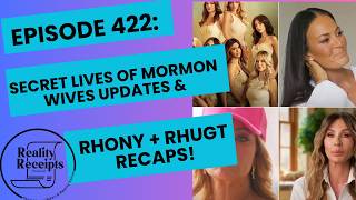 Episode 422: SLOMW Updates & RHUGT and RHONY Recaps!