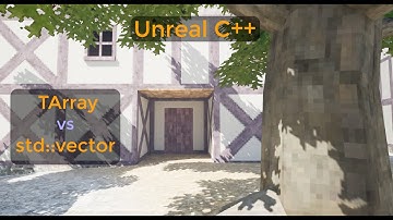 TArray vs std::vector - Unreal C++ - UE C++ Tutorial