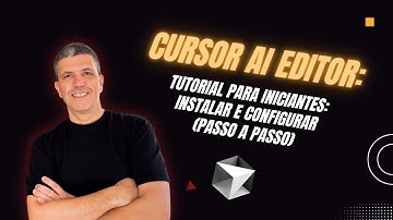 EP002 - Cursor AI Editor: Tutorial para Iniciantes: Instalar e Configurar (Passo a Passo)