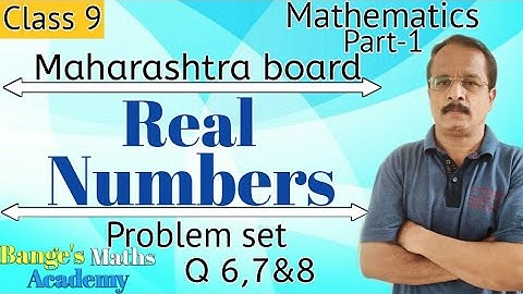Real Numbers problem set-2 Q6, 7&8 Class-9th Maharashtra board