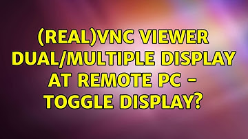 (Real)VNC Viewer Dual/Multiple Display at remote pc - toggle display?