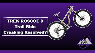 TREK ROSCOE 9 Trail Ride, Creaking Resolved? by JUST MATT 138 views 8 days ago 13 minutes, 27 seconds